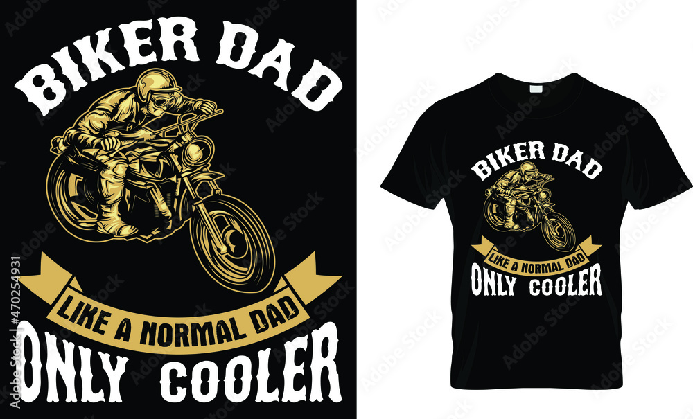 Biker dad like a normal dad only cooler - Motorcycles T-shirt Design Biker dad like a normal dad only cooler - Motorcycles T-shirt Design
