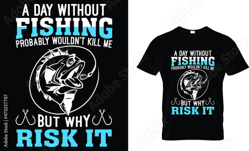 A day without fishing probably wouldn't kill me - Fishing T-shirt Design Template 