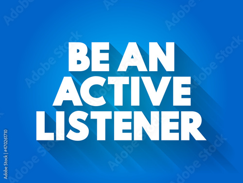 Be An Active Listener text quote, concept background