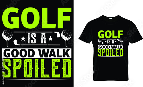 Golf is a good walk spoiled - Golf T-shirt