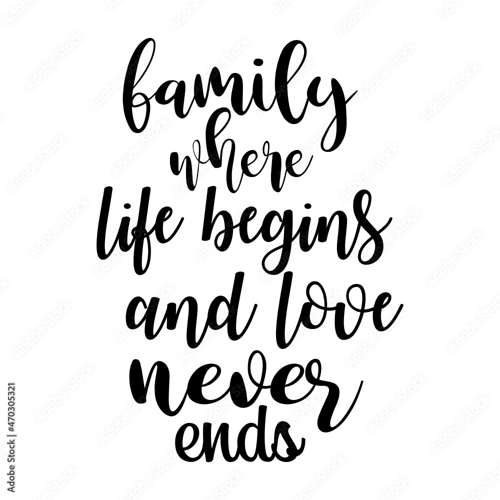 family where life begins and love never ends SVG