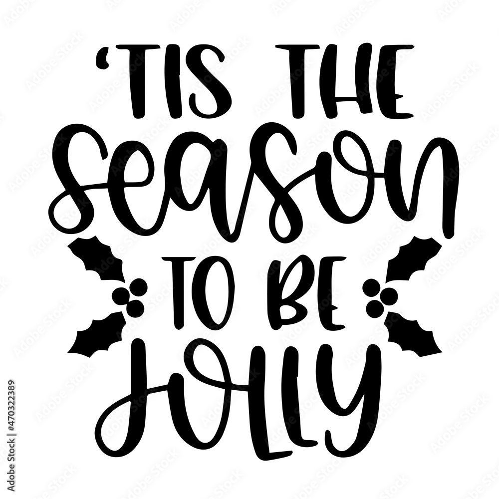 tis the season to be jolly background inspirational quotes typography lettering design tis the season to be jolly background inspirational quotes typography lettering design