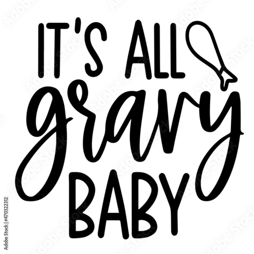 it's all gravy baby background inspirational quotes typography lettering design
