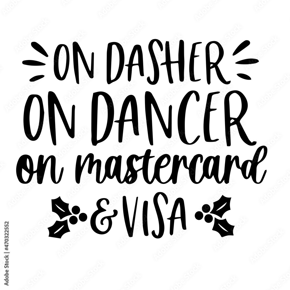 on dasher on dancer on mastercard and visa background inspirational quotes typography lettering design on dasher on dancer on mastercard and visa background inspirational quotes typography lettering design