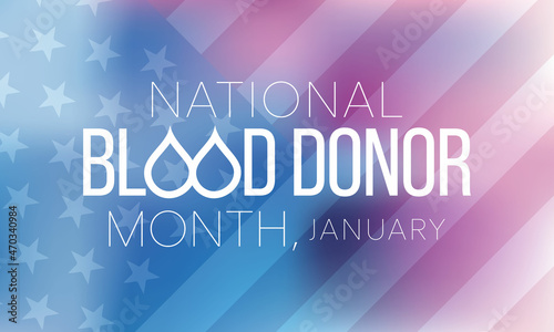 National Blood Donor month (NBDM) is observed every year in January, to celebrate the lifesaving impact of blood and platelet donors. Vector illustration