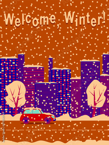 Vector graphics - conceptual postcard - urban landscape with skyscrapers, trees, snowdrifts and a car on the road and snowfall. Concept - welcome, winter