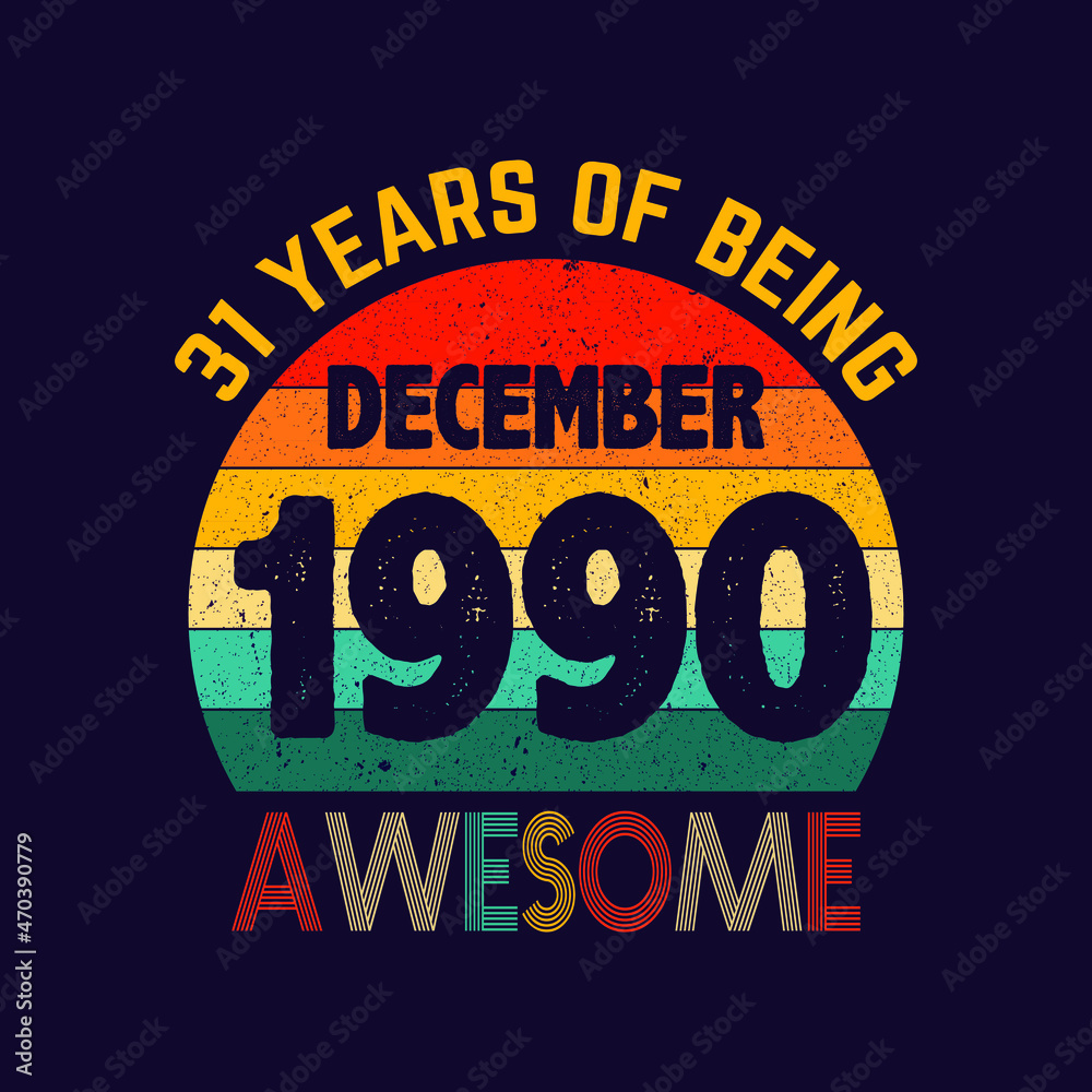 Fototapeta premium december 1990 31 years of being awesome