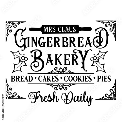 mrs claus gingerbread bakery always fresh bread cakes cookies pies fresh daily background inspirational quotes typography lettering design
