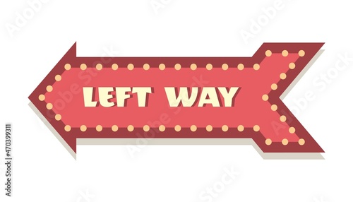 Cartoon arrow pointer with left way direction. Vintage carnival festival or circus pointing sign, red color and lights, signboard with lettering, party decor. Vector isolated single object