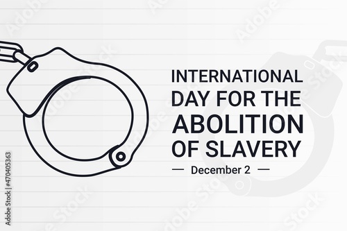 Illustration vector graphic of International Day for the Abolition of Slavery. The illustration is Suitable for banners, flyers, stickers, Card, etc.	