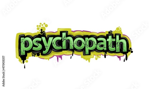 cool PSYCHOPATH writing graffiti design
