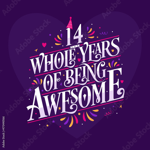 14 whole years of being awesome. 14th birthday celebration lettering