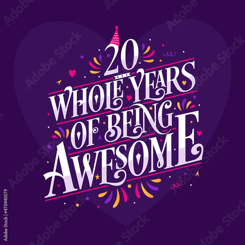 20 whole years of being awesome. 20th birthday celebration lettering