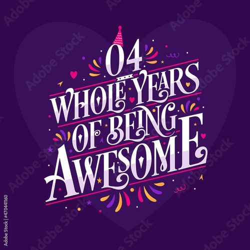 4 whole years of being awesome. 4th birthday celebration lettering