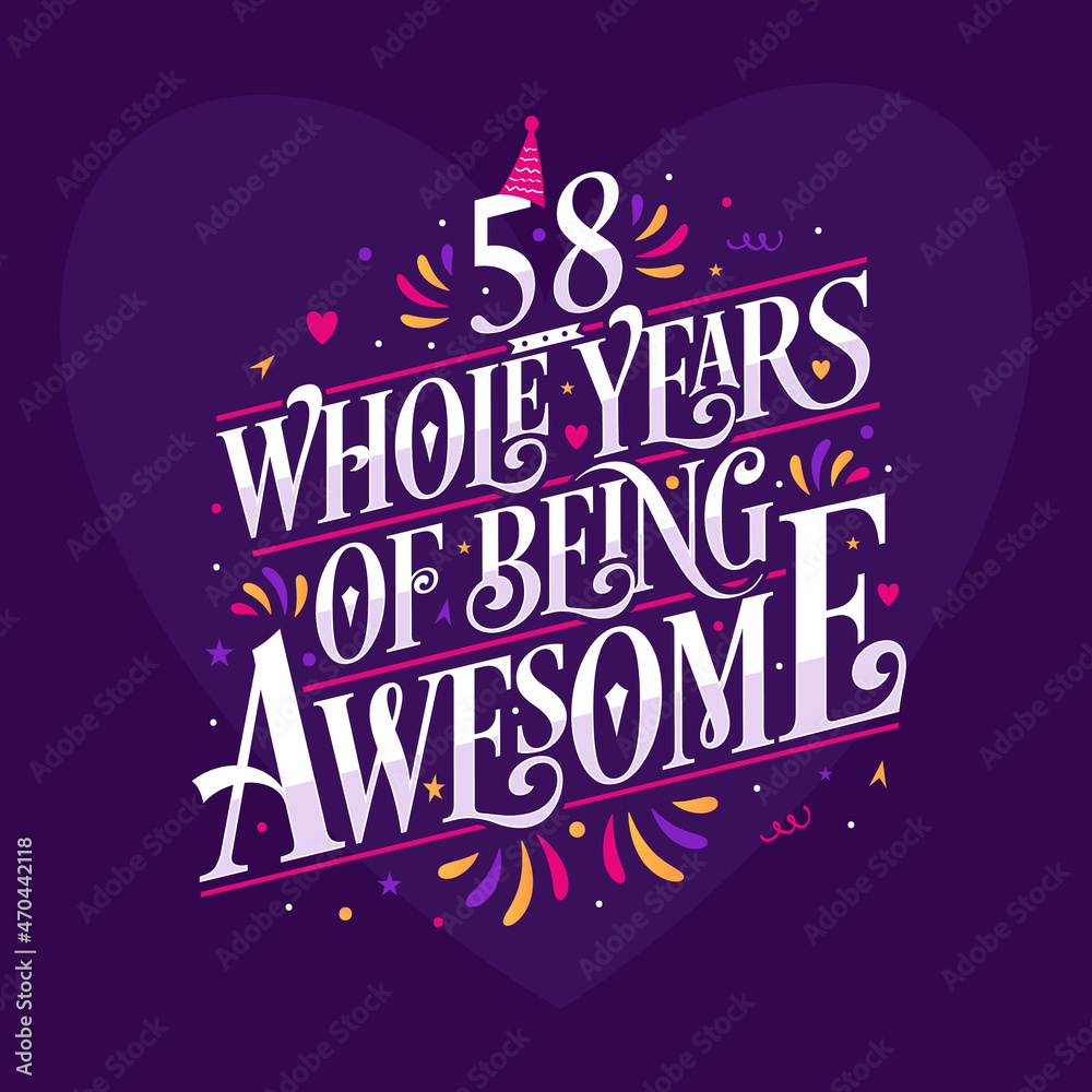 Fototapeta premium 58 whole years of being awesome. 58th birthday celebration lettering