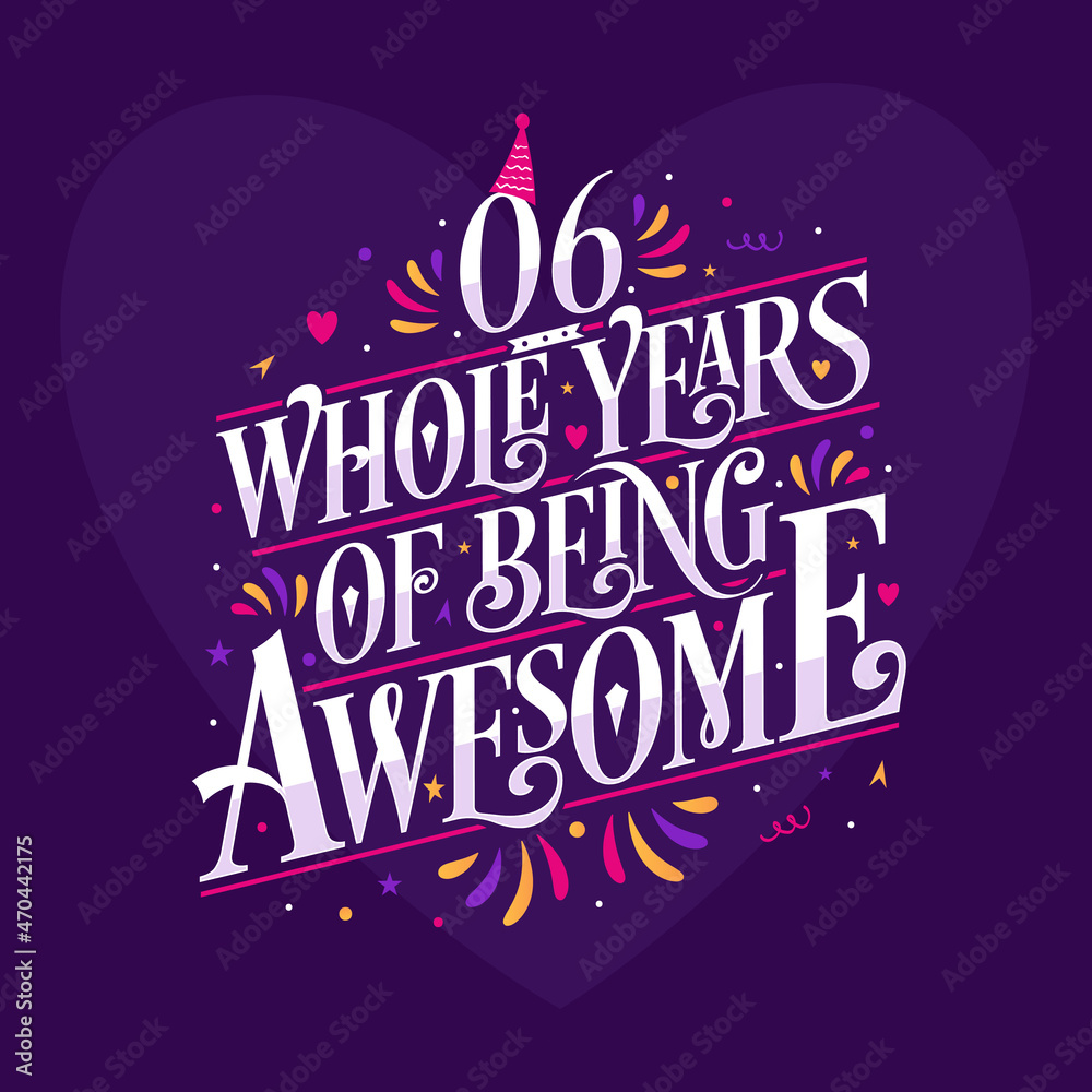 6 whole years of being awesome. 6th birthday celebration lettering