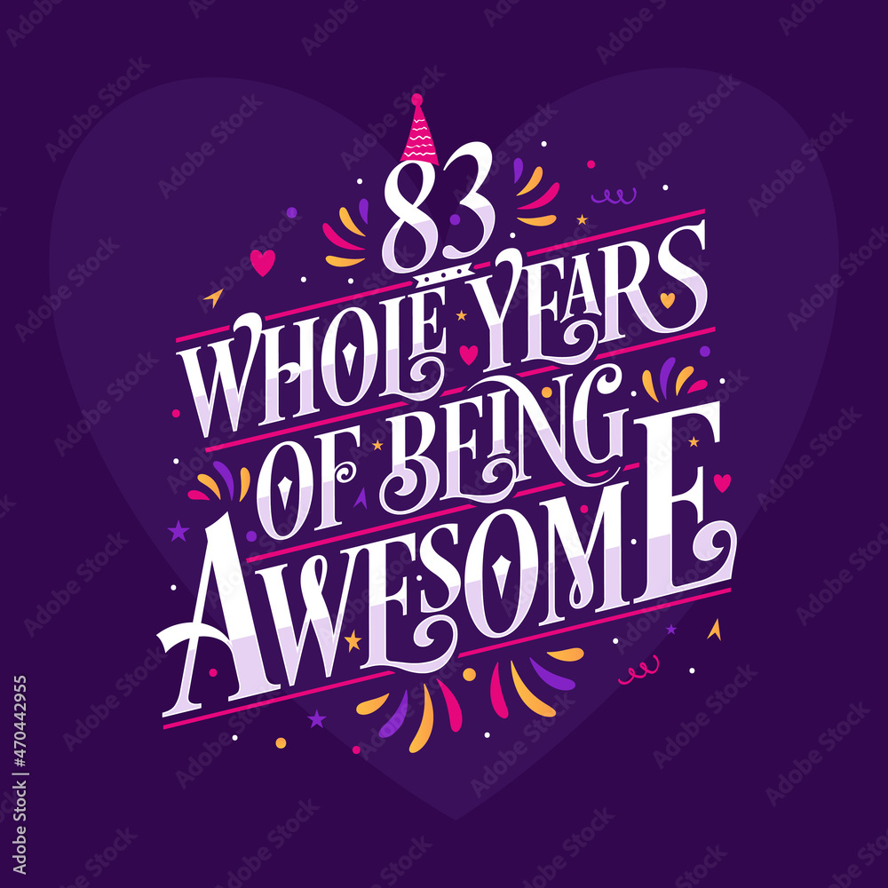 83 whole years of being awesome. 83rd birthday celebration lettering