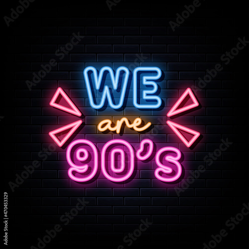 We are 90s neon signs vector. Design template neon sign