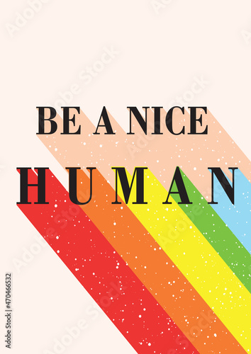 Be a nice human. Retro typography poster with inspirational quote