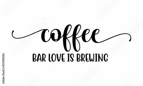 Coffee bar love is brewing, Funny sleep and good night quotes, Vector design elements for, pillow, posters, cards, stickers and pajama, Calligraphic and typographic collection