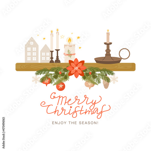 Christmas hygge cozy home decorations. Shelf with candles, candlestick, toys and floral Christmas decorations. Happy New Year greeting card with lettering. Winter mood vector illustration.