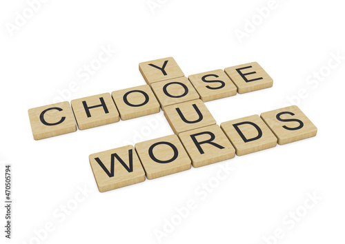 Choose Your Words words written with wooden letters, isolated on white background