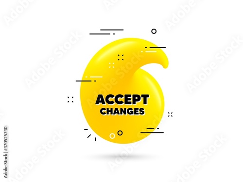 Accept changes motivation message. Yellow 3d quotation bubble. Motivational slogan. Inspiration text. Accept changes minimal talk quote. 3d quotation mark with message. Vector