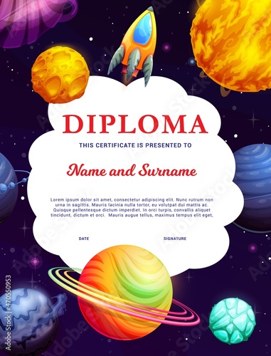 Kids diploma. Fantastic universe galaxy, cartoon starry space, rocket and planets. School education certificate vector template with spaceship interstellar travel. Graduation achievement border