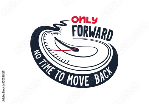 Future. Past. Time. No time to move back. Only forward. Vector graphics