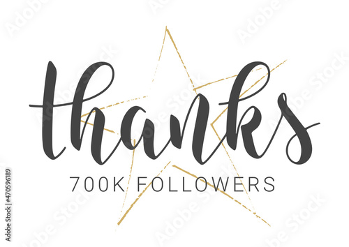 Vector Stock Illustration. Handwritten Lettering of Thanks 700K Followers. Template for Banner, Card, Post, Poster, Sticker or Social Media. Objects Isolated on White Background.