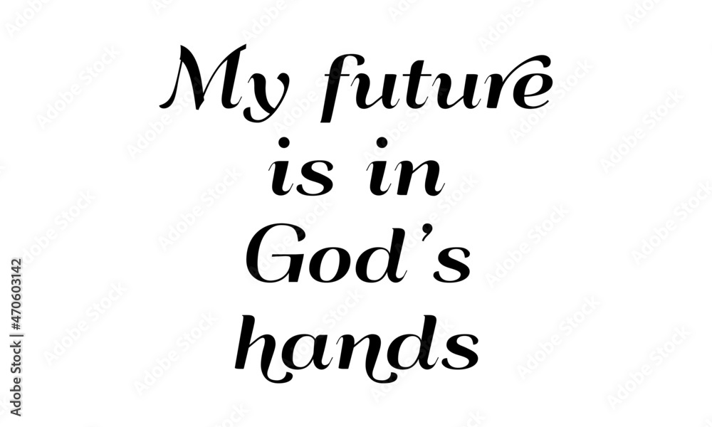 Bible Verse Design for print or use as poster, card, flyer or T Shirt Bible Verse Design for print or use as poster, card, flyer or T Shirt