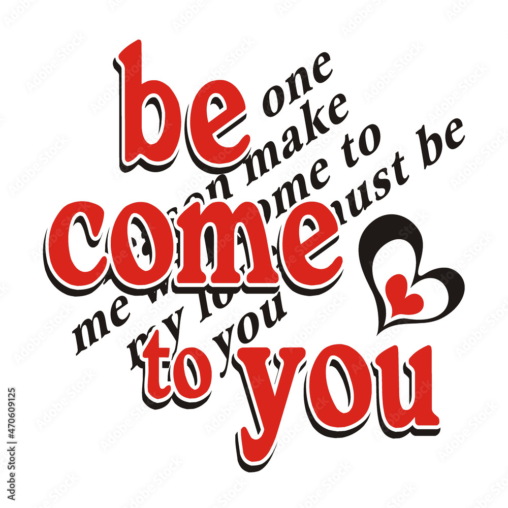 become to you vector illustration editable - romance quotes best for print on shirt