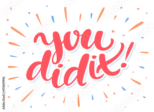 You did It. Congratulations greeting card. Vector handwritten lettering.