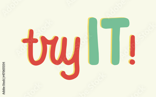 Hand drawn vector lettering TRY IT! Handwritten modern calligraphy. Inscription for social media.
