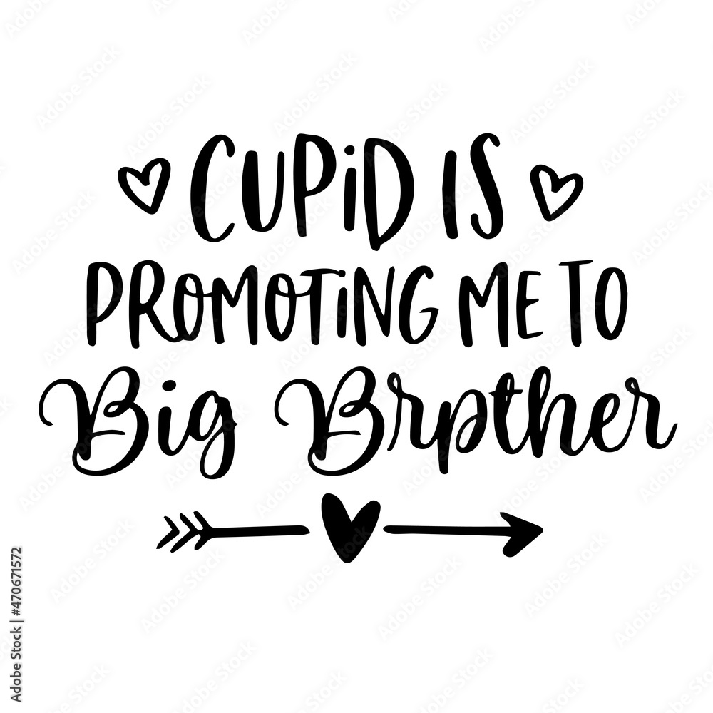 cupid is promoting me to big brother background inspirational quotes typography lettering design cupid is promoting me to big brother background inspirational quotes typography lettering design