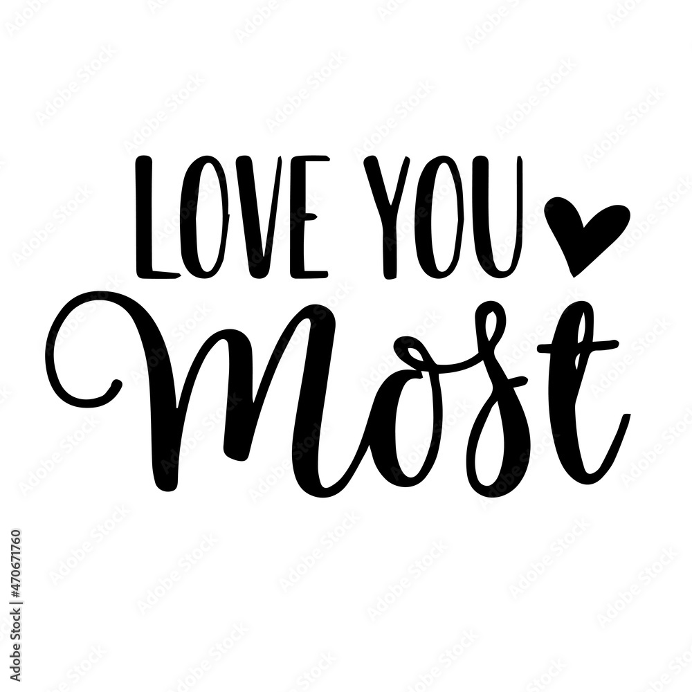 love you most background inspirational quotes typography lettering design love you most background inspirational quotes typography lettering design