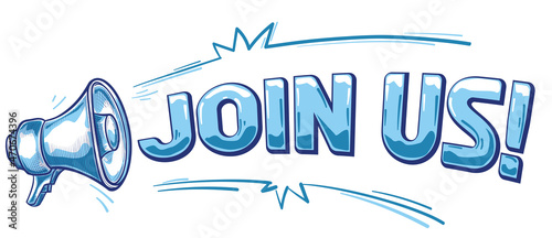 Join us - hand drawn advertising sign with megaphone