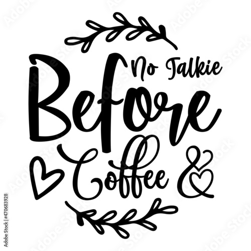 No Talkie Before Coffee SVG