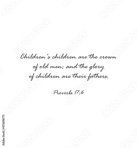 Children’s children are a crown to the aged, and parents are the pride of their children, Proverbs 17:6, family bible verse, Home wall decor, Christian banner, Baptism wall gift, vector illustration