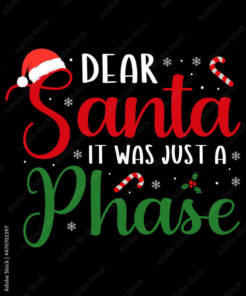 Dear santa it was just a phase t-shirt design Dear santa it was just a phase t-shirt design