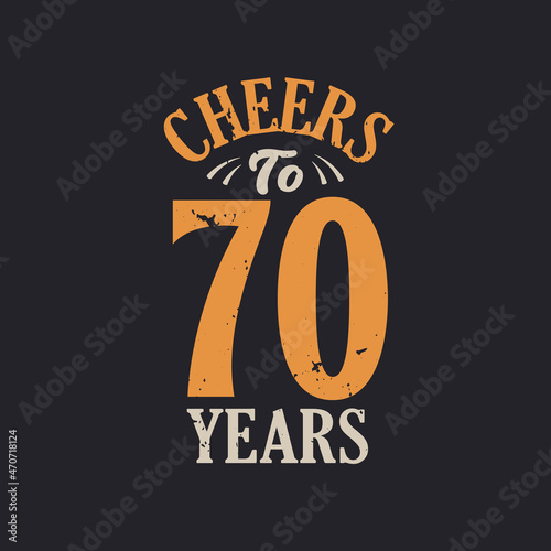 Cheers to 70 years, 70th birthday celebration