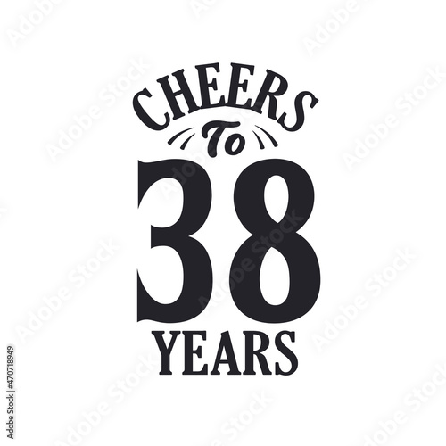 38 years vintage birthday celebration, Cheers to 38 years