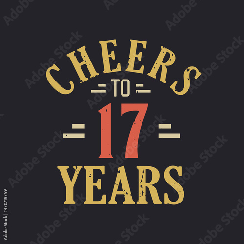 17th birthday quote Cheers to 17 years