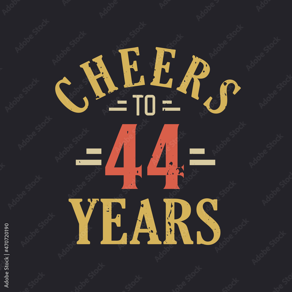 Obraz premium 44th birthday quote Cheers to 44 years