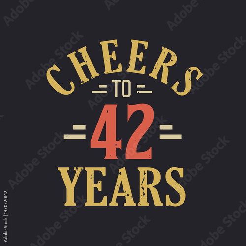 42nd birthday quote Cheers to 42 years