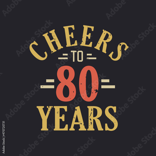 80th birthday quote Cheers to 80 years