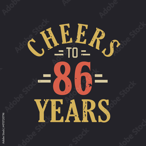 86th birthday quote Cheers to 86 years