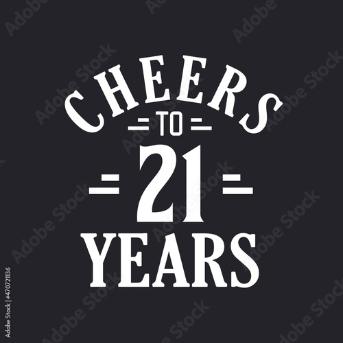 21st birthday celebration, Cheers to 21 years