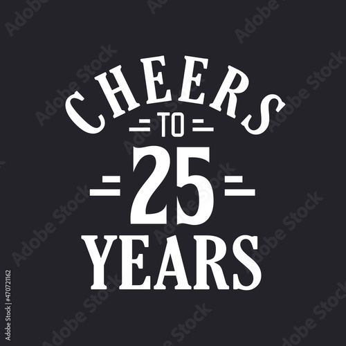 25th birthday celebration, Cheers to 25 years