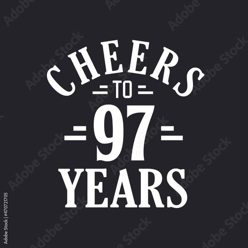 97th birthday celebration, Cheers to 97 years